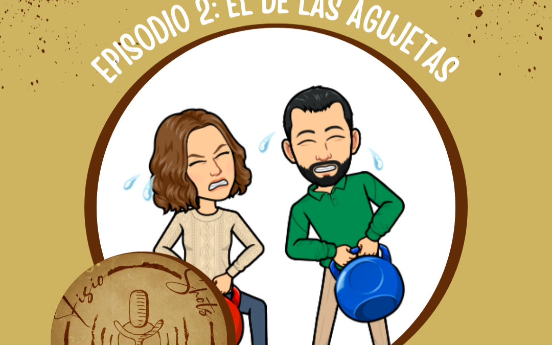 Episodio 2. El de las agujetas
